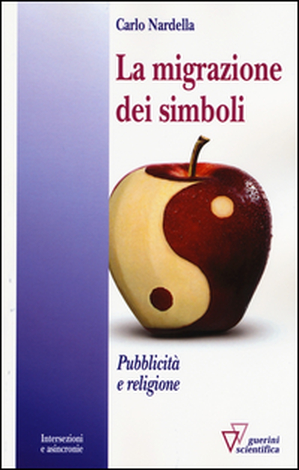 La migrazione dei simboli. Pubblicità e religione - Librerie.coop La migrazione dei simboli. Pubblicità e religione - Librerie.coop