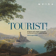 Tourist! Il fascino del viaggio sul Garda tra Romanticismo e Belle Époque. Ediz. italiana e inglese - Librerie.coop