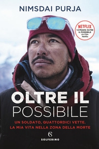 Oltre il possibile. Un soldato, quattordici vette. La mia vita nella zona della morte - Librerie.coop