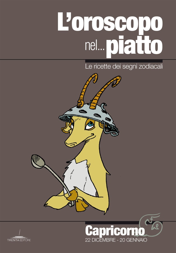 L’oroscopo nel piatto - Capricorno - Librerie.coop L’oroscopo nel piatto - Capricorno - Librerie.coop