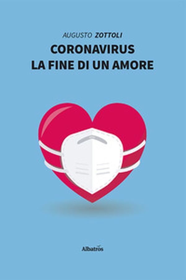 Coronavirus: la fine di un amore - Librerie.coop Coronavirus: la fine di un amore - Librerie.coop