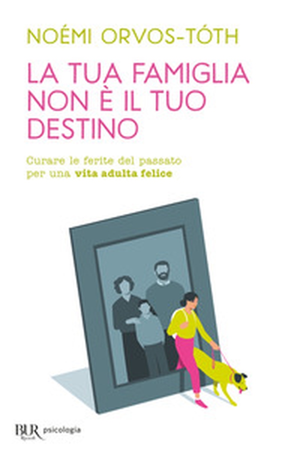 La tua famiglia non è il tuo destino. Curare le ferite del passato per una vita adulta felice - Librerie.coop La tua famiglia non è il tuo destino. Curare le ferite del passato per una vita adulta felice - Librerie.coop