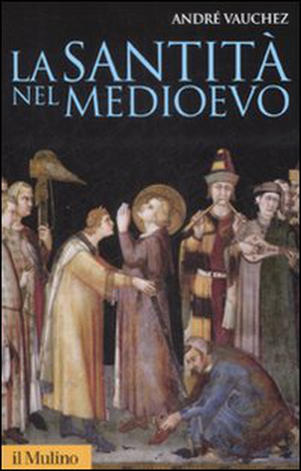 La santità nel Medioevo - Librerie.coop La santità nel Medioevo - Librerie.coop