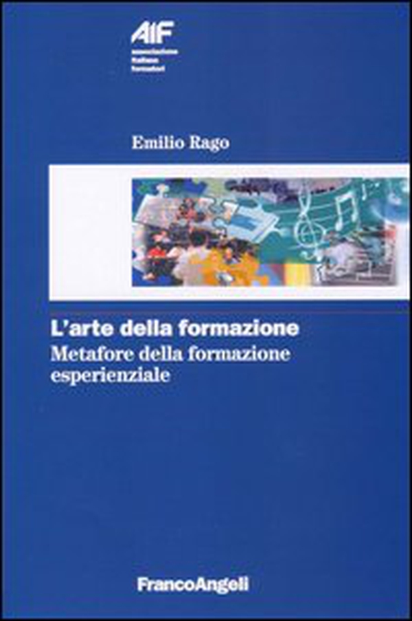 L'arte della formazione. Metafore della formazione esperienziale - Librerie.coop L'arte della formazione. Metafore della formazione esperienziale - Librerie.coop