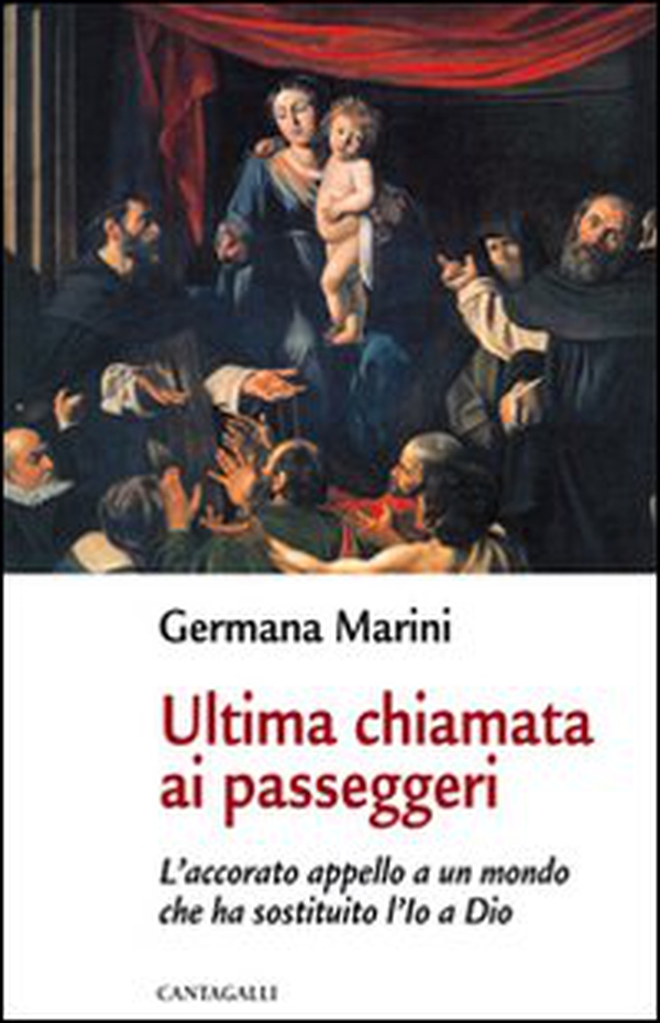 Ultima chiamata ai passeggeri. L'accorato appello a un mondo che ha sostituito l'Io a Dio - Librerie.coop Ultima chiamata ai passeggeri. L'accorato appello a un mondo che ha sostituito l'Io a Dio - Librerie.coop
