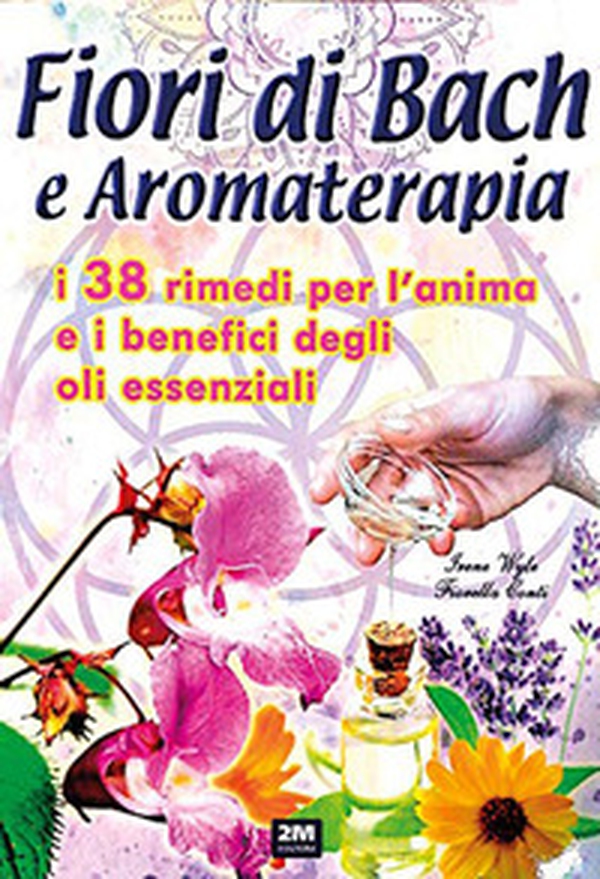 Fiori di Bach e aromaterapia - Librerie.coop