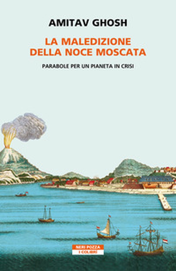 La maledizione della noce moscata. Parabole per un pianeta in crisi - Librerie.coop La maledizione della noce moscata. Parabole per un pianeta in crisi - Librerie.coop
