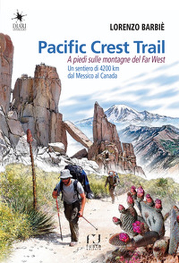 Pacific Crest Trail. A piedi sulle montagne del Far West - Librerie.coop Pacific Crest Trail. A piedi sulle montagne del Far West - Librerie.coop
