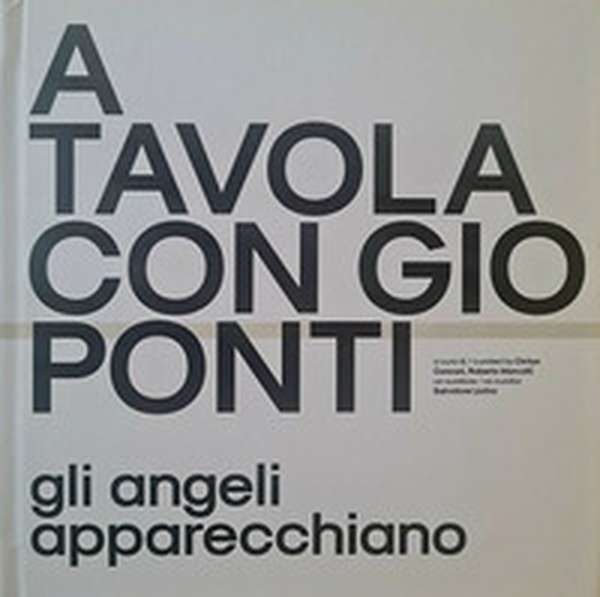 A tavola con Gio Ponti. Gli angeli apparecchiano - Librerie.coop A tavola con Gio Ponti. Gli angeli apparecchiano - Librerie.coop