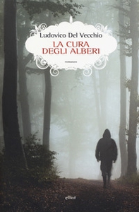 La cura degli alberi - Librerie.coop La cura degli alberi - Librerie.coop