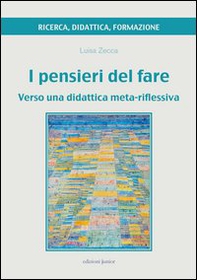 Pensieri del fare. Verso una didattica meta-riflessiva - Librerie.coop Pensieri del fare. Verso una didattica meta-riflessiva - Librerie.coop