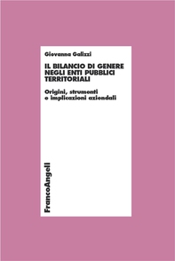 Il bilancio di genere negli enti pubblici territoriali. Origini, strumenti e implicazioni aziendali - Librerie.coop Il bilancio di genere negli enti pubblici territoriali. Origini, strumenti e implicazioni aziendali - Librerie.coop