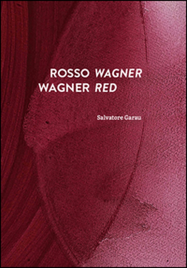 Rosso Wagner-Wagner red - Librerie.coop Rosso Wagner-Wagner red - Librerie.coop