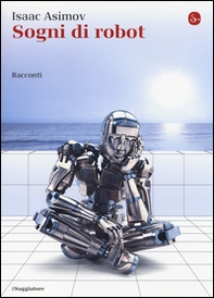 Sogni di robot - Librerie.coop