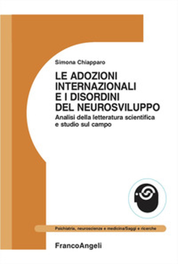 Le adozioni internazionali e i disordini del neurosviluppo. Analisi della letteratura scientifica e studio sul campo - Librerie.coop