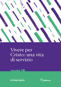 Vivere per Cristo: una vita di servizio - Librerie.coop