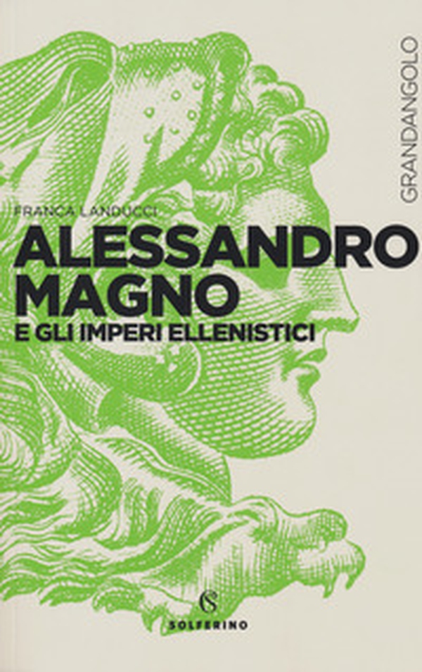 Alessandro Magno e gli imperi ellenistici - Librerie.coop Alessandro Magno e gli imperi ellenistici - Librerie.coop