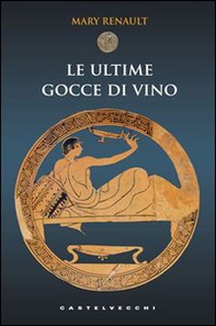 Le ultime gocce di vino - Librerie.coop