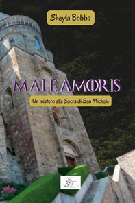 Male amoris. Un mistero alla Sacra di San Michele - Librerie.coop