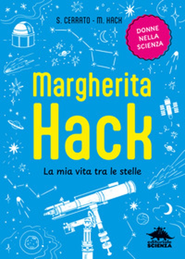 Margherita Hack. La mia vita tra le stelle - Librerie.coop Margherita Hack. La mia vita tra le stelle - Librerie.coop