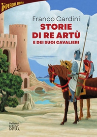 Storie di re Artù e dei suoi cavalieri - Librerie.coop