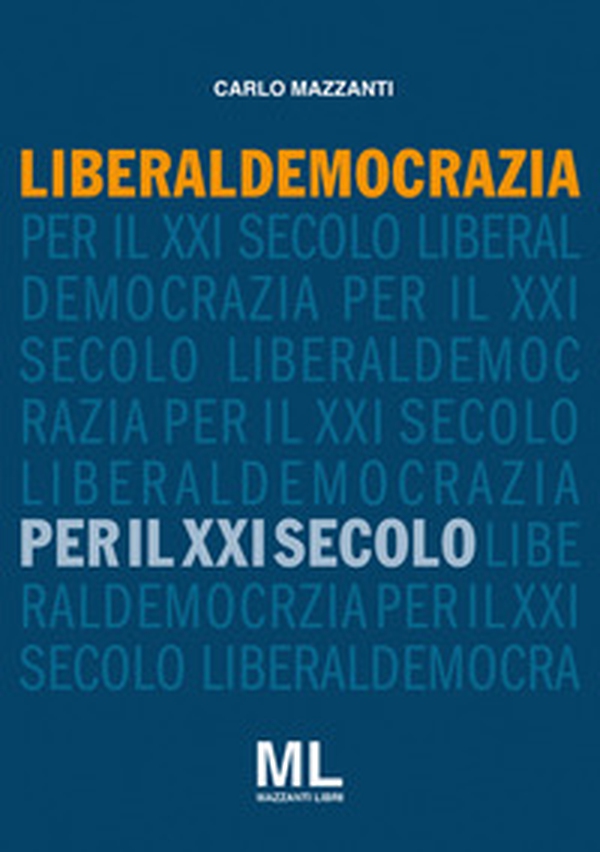 Liberaldemocrazia per il XXI Secolo - Librerie.coop Liberaldemocrazia per il XXI Secolo - Librerie.coop