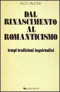 Dal Rinascimento al Romanticismo. Tempi, tradizioni, inquietudini - Librerie.coop