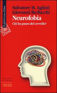 Neurofobia. Chi ha paura del cervello? - Librerie.coop