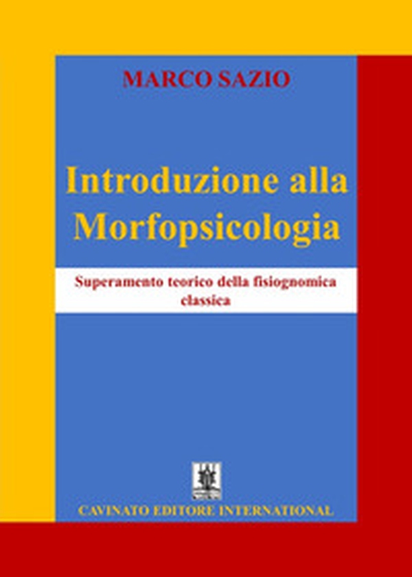 Introduzione alla Morfopsicologia. Superamento teorico della fisiognomica classica - Librerie.coop Introduzione alla Morfopsicologia. Superamento teorico della fisiognomica classica - Librerie.coop
