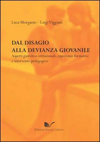 Dal disagio alla devianza giovanile. Esperienze formative e intervento pedagogico - Librerie.coop