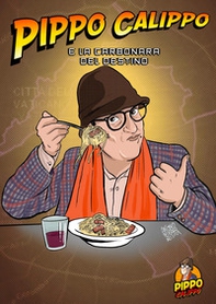 Pippo Calippo e la carbonara del destino - Librerie.coop