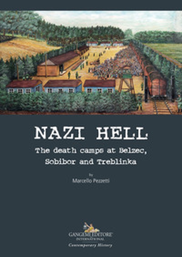 Nazi hell. The death camps at Belzec, Sobibor and Treblinka - Librerie.coop Nazi hell. The death camps at Belzec, Sobibor and Treblinka - Librerie.coop