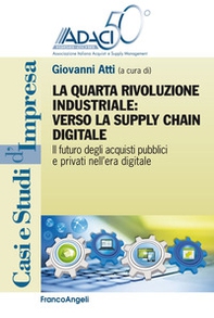 La quarta rivoluzione industriale: verso la supply chain digitale. Il futuro degli acquisti pubblici e privati nell'era digitale - Librerie.coop