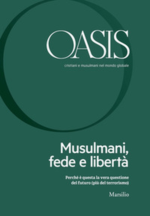 Oasis. Cristiani e musulmani nel mondo globale - Vol. 26 - Librerie.coop Oasis. Cristiani e musulmani nel mondo globale - Vol. 26 - Librerie.coop