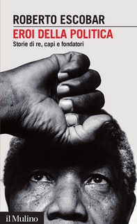 Eroi della politica - Librerie.coop