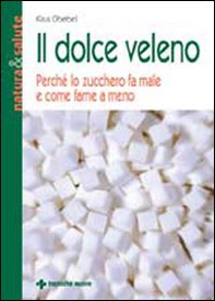 Il dolce veleno - Librerie.coop