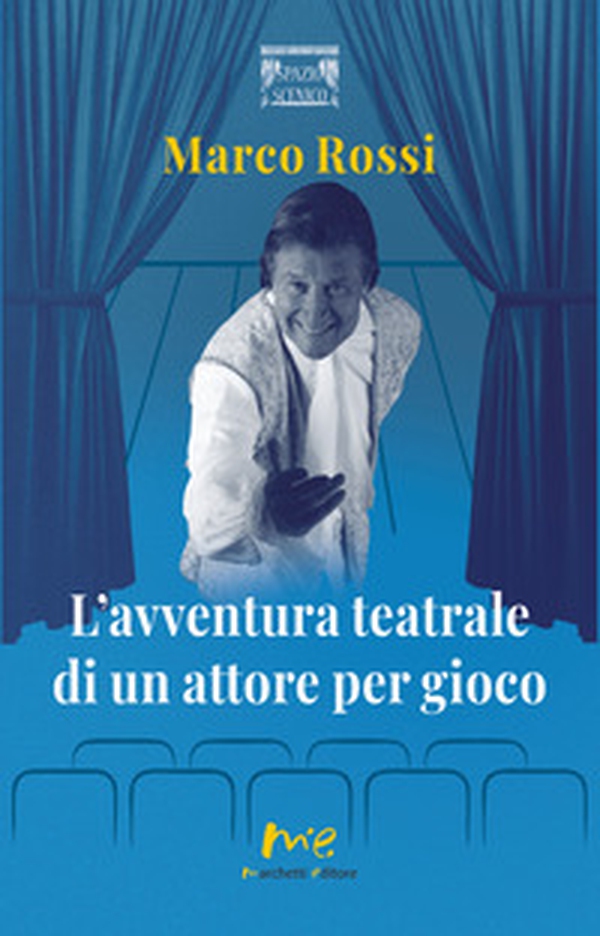 L'avventura teatrale di un attore per gioco - Librerie.coop L'avventura teatrale di un attore per gioco - Librerie.coop
