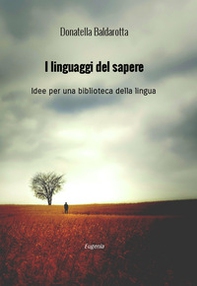 I linguaggi del sapere. Idee per una biblioteca della lingua - Librerie.coop