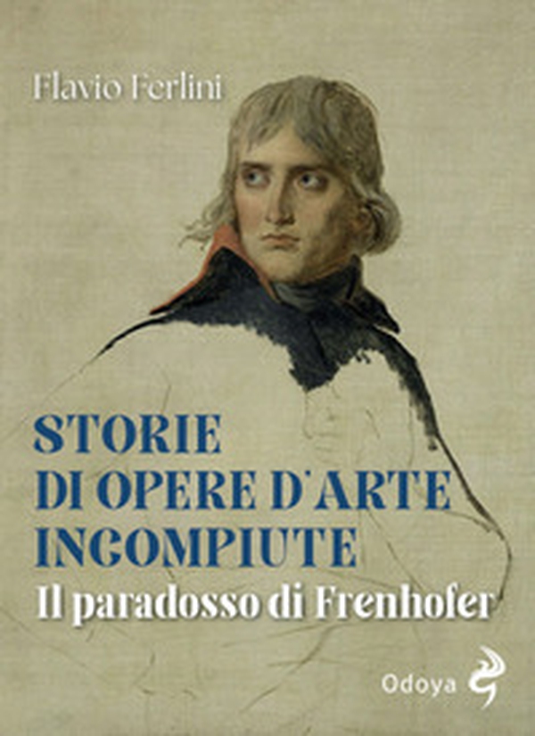 Storie di opere d'arte incompiute. Il paradosso di Frenhofer - Librerie.coop Storie di opere d'arte incompiute. Il paradosso di Frenhofer - Librerie.coop