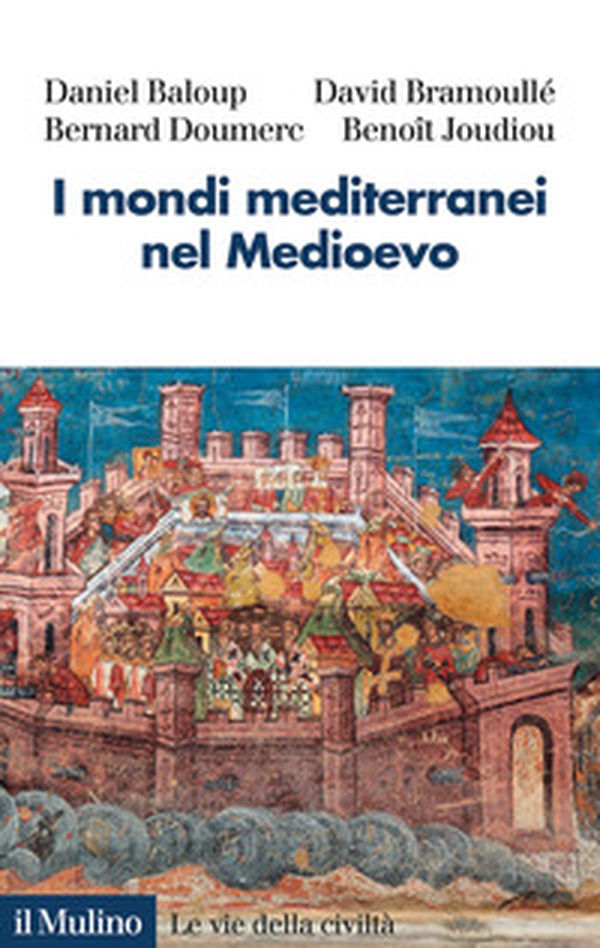I mondi mediterranei nel Medioevo - Librerie.coop I mondi mediterranei nel Medioevo - Librerie.coop