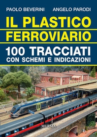 Il plastico ferroviario. 100 tracciati con schemi e indicazioni - Librerie.coop