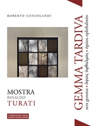 Gemma tardiva. Mostra Rinaldo Turati. Sera gemma ???o? ???a???? ópsios ophthalmòs - Librerie.coop