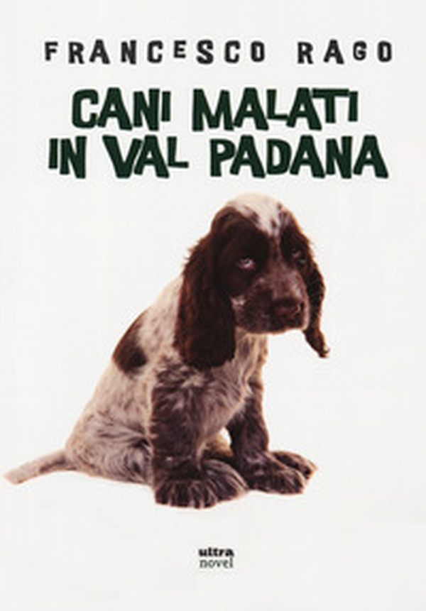 Cani malati in Val Padana - Librerie.coop Cani malati in Val Padana - Librerie.coop