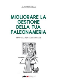 Migliorare la gestione della tua falegnameria. Manuale per falegnamerie - Librerie.coop Migliorare la gestione della tua falegnameria. Manuale per falegnamerie - Librerie.coop
