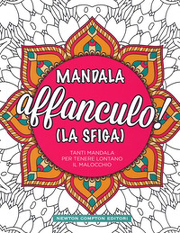 Mandala affanculo! (La sfiga) - Librerie.coop Mandala affanculo! (La sfiga) - Librerie.coop