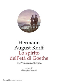 Lo spirito dell'età di Goethe - Vol. 3 - Librerie.coop