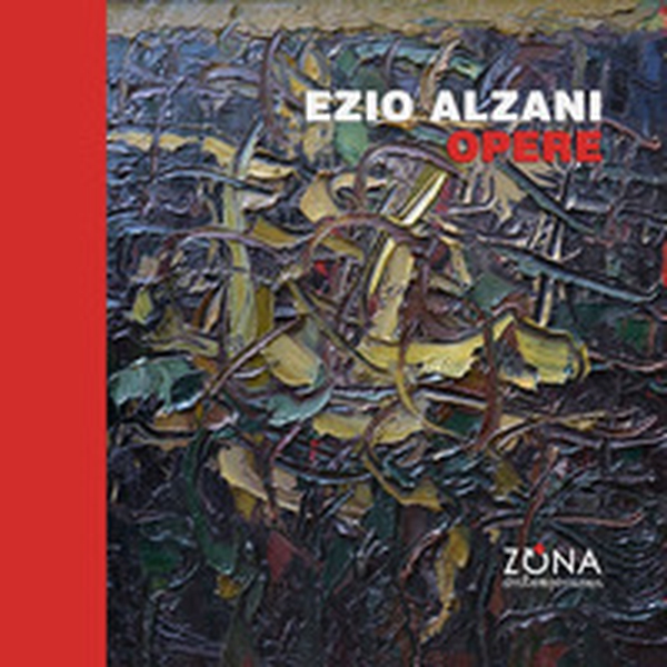 Ezio Alzani. Opere - Librerie.coop Ezio Alzani. Opere - Librerie.coop