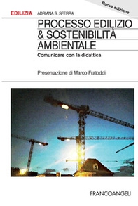 Processo edilizio & sostenibilità ambientale. Comunicare con la didattica - Librerie.coop