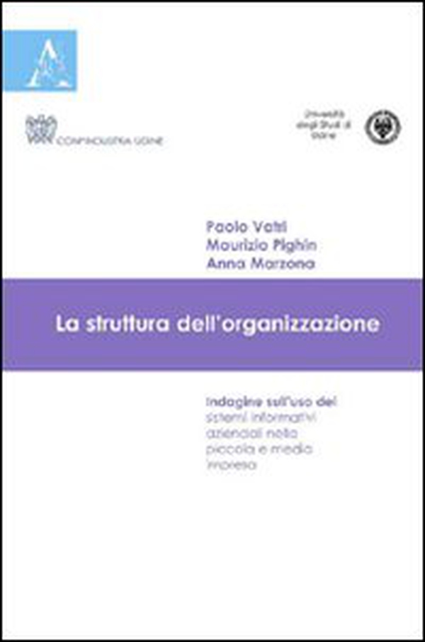 La struttura dell'organizzazione. Indagine sull'uso dei sistemi informativi aziendali nella piccola e media impresa - Librerie.coop