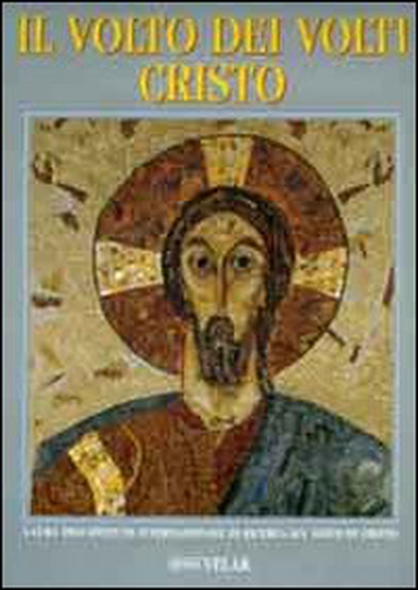 Il volto dei volti: Cristo - Vol. 1 - Librerie.coop Il volto dei volti: Cristo - Vol. 1 - Librerie.coop